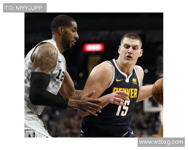 阿蒂卢赞球队精神，掘金欲突围季后赛